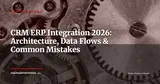 CRM-ERP Integration: Complete Architecture Guide for Modern Business — ERP Strategy