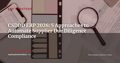 CSDDD 2026: 5 ERP Approaches to Automate Supplier Due Diligence