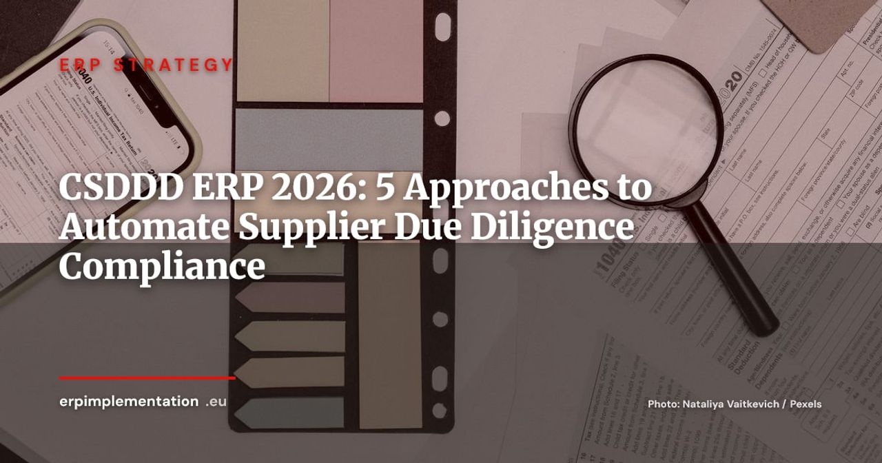 CSDDD 2026: 5 ERP Approaches to Automate Supplier Due Diligence