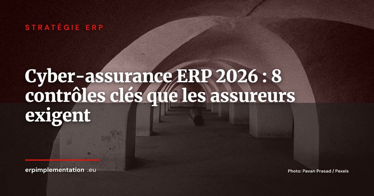 Cyber-assurance 2026 : les 8 contrôles ERP que votre assureur va auditer avant de vous couvrir