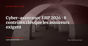 Cyber-assurance 2026 : les 8 contrôles ERP que votre assureur va auditer avant de vous couvrir