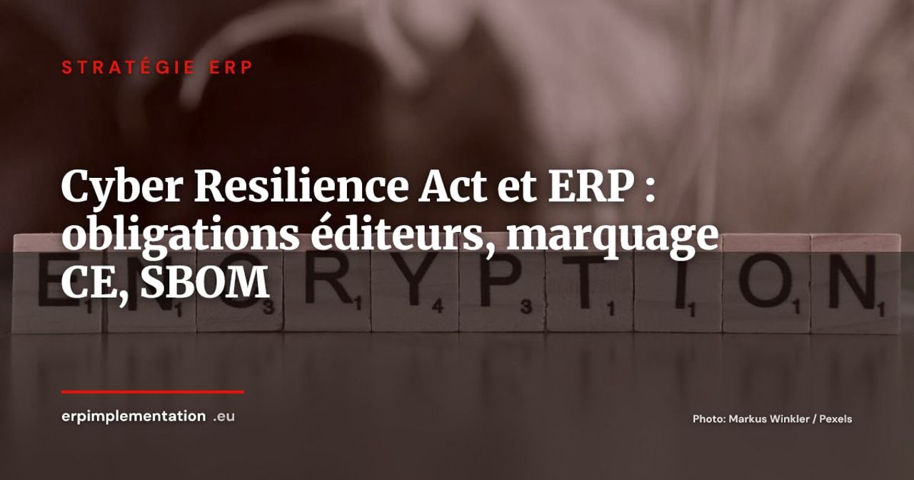 Cyber Resilience Act : ce que le règlement européen change pour votre ERP en 2026