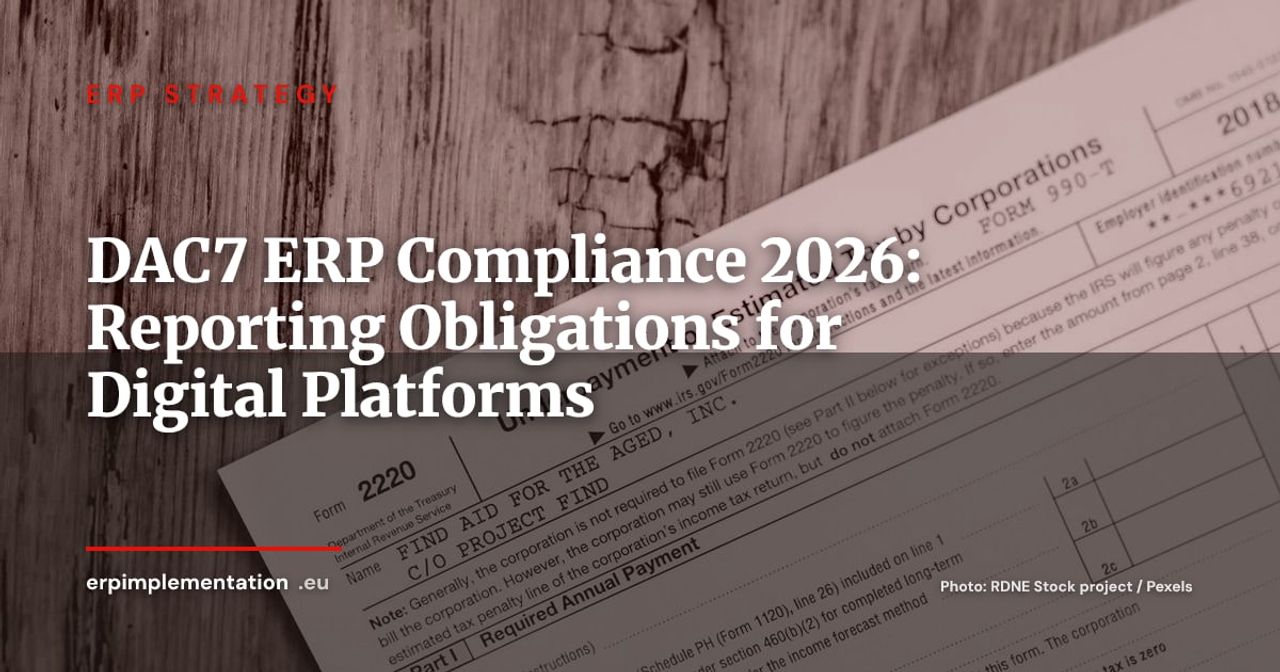 DAC7 and ERP: A CTO's Guide to Reporting Obligations for Digital Platforms in 2026