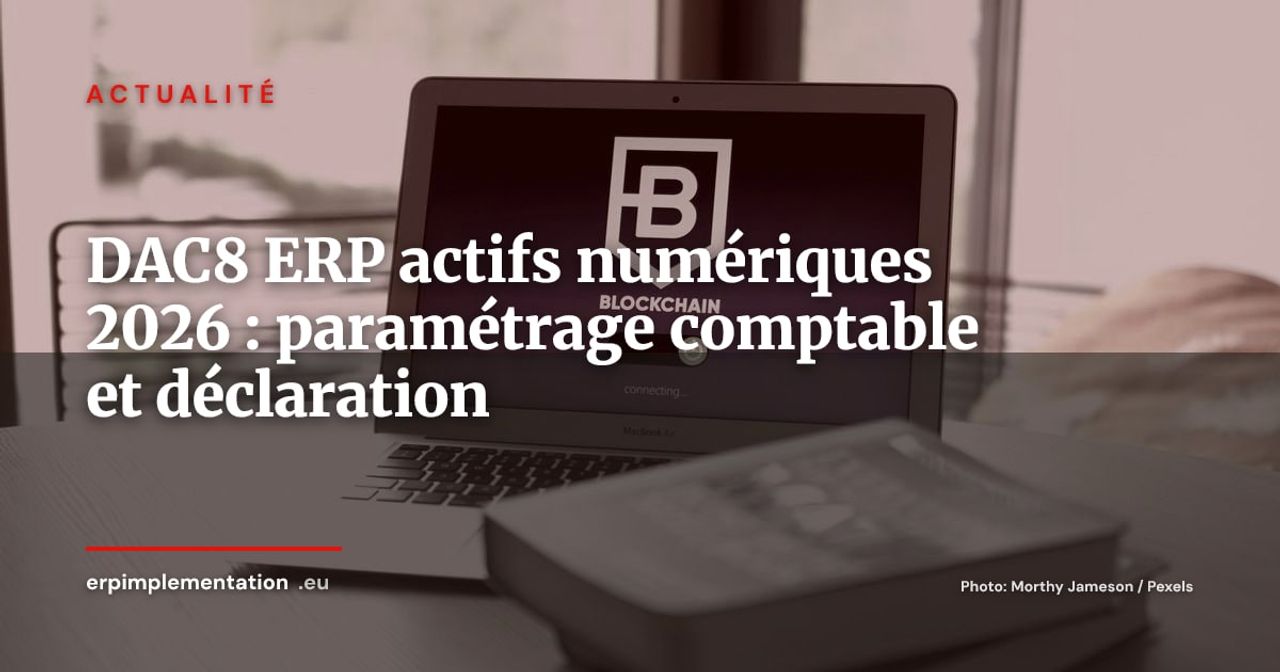 DAC8 2026 : comment paramétrer votre ERP pour déclarer les actifs numériques
