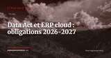 Data Act européen et ERP cloud : obligations 2026-2027 pour les entreprises — Stratégie ERP