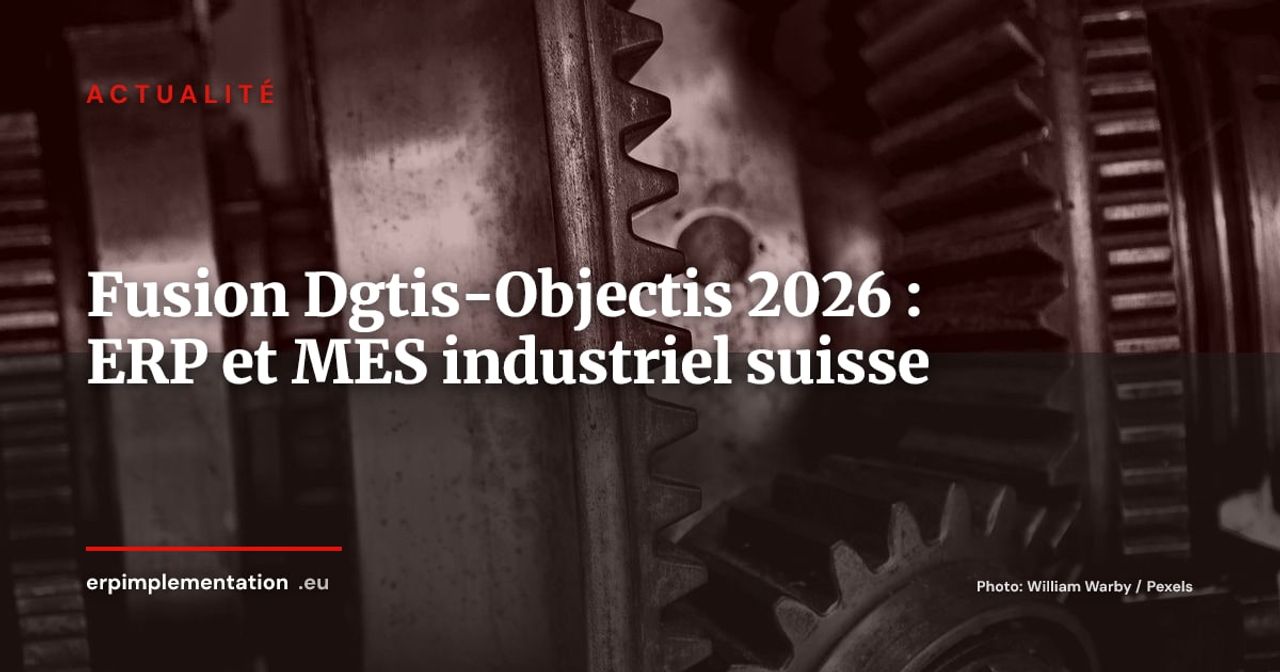 Dgtis rachète Objectis : Yverdon-les-Bains consolide son pôle ERP/MES industriel