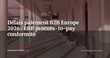 Directive EU délais de paiement 2026 : les paramétrages ERP à adapter pour les DAF — Stratégie ERP
