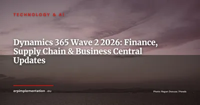Microsoft Dynamics 365 Wave 2 2026: What's New in Finance, Supply Chain, and Business Central