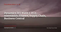 Microsoft Dynamics 365 Wave 2 2026 : décryptage des nouveautés ERP Finance, Supply Chain et Business Central