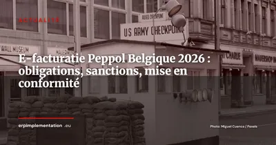 E-facturatie Peppol obligatoire en Belgique : ce que les entreprises doivent savoir