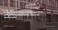 E-facturatie Peppol obligatoire en Belgique : ce que les entreprises doivent savoir