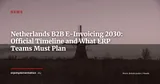 Netherlands B2B E-Invoicing Mandate 2030: The Official Belastingdienst Timeline — News