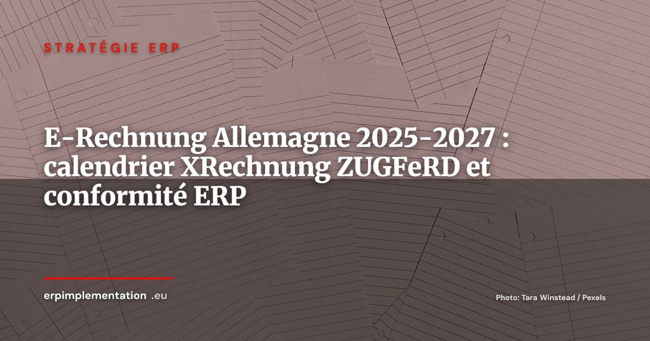 E-Rechnung obligatoire en Allemagne : calendrier 2025-2027 et ce que doivent faire vos ERP