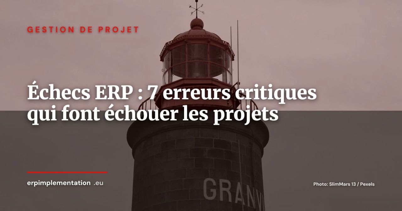 7 échecs d'implémentation ERP et comment les éviter