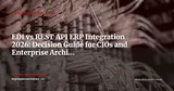 EDI vs REST API for ERP Integration: Complete Decision Guide for 2026 — Technology & AI