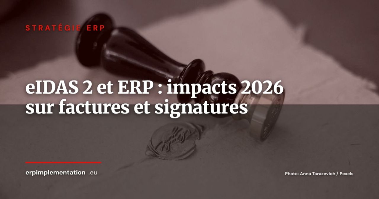 eIDAS 2 et ERP en 2026 : impacts concrets sur factures, signatures et archivage