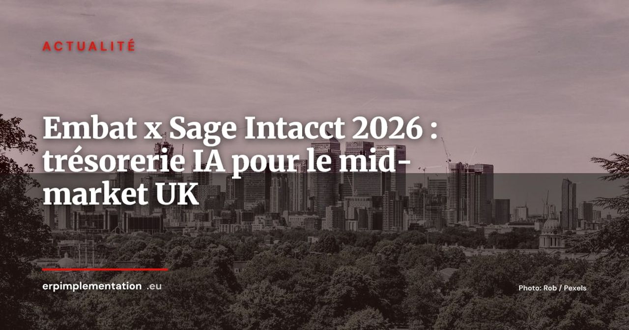 Embat x Sage Intacct : la trésorerie IA s'invite dans l'ERP mid-market UK