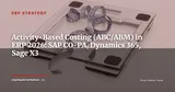 Activity-Based Costing in ERP: Implementation Guide for SAP, Dynamics 365 and Sage X3 (2026) — ERP Strategy