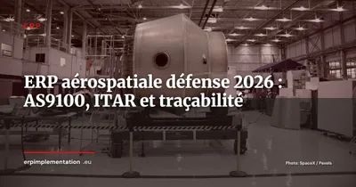 ERP aérospatiale et défense : conformité AS9100, ITAR et traçabilité composants en 2026