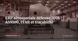 ERP aérospatiale et défense : conformité AS9100, ITAR et traçabilité composants en 2026 — ERP