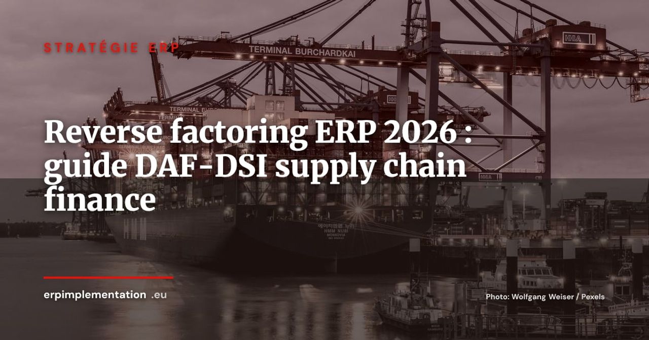 Affacturage inversé et supply chain finance dans l'ERP : comment financer vos fournisseurs PME sans mobiliser votre trésorerie