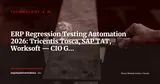 ERP Regression Testing Automation with AI: Cut UAT Time by 60% — Technology & AI