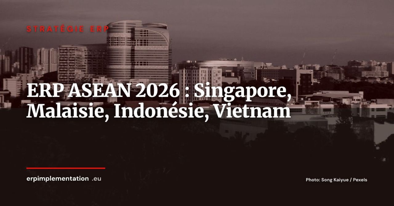 ERP en Asie du Sud-Est 2026 : cartographie Singapore, Malaisie, Indonésie, Vietnam, Thaïlande