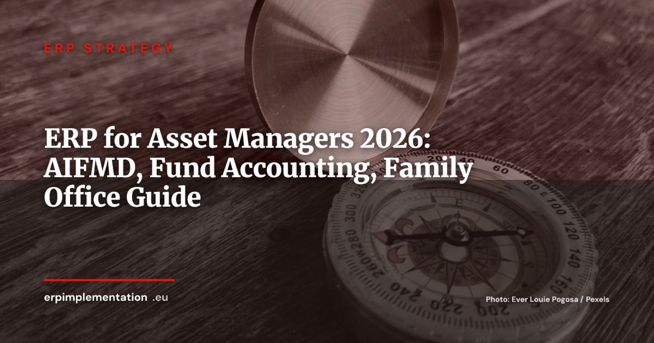 ERP for Asset Managers and Family Offices: AIFMD, Fund Accounting and Multi-Portfolio Consolidation in 2026