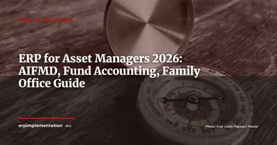 ERP for Asset Managers and Family Offices: AIFMD, Fund Accounting and Multi-Portfolio Consolidation in 2026