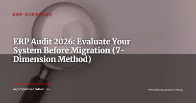 ERP Audit: How to Evaluate Your Current System Before Migration
