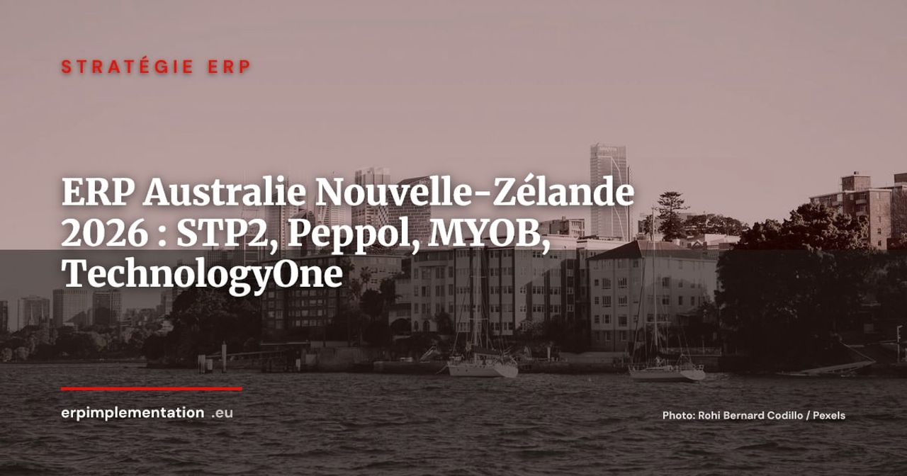ERP Australie et Nouvelle-Zélande 2026 : STP2, Peppol ANBP, MYOB Acumatica et TechnologyOne