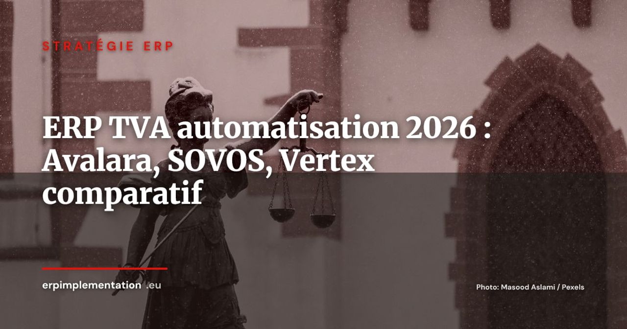 ERP et automatisation des taxes indirectes : Avalara, SOVOS, Vertex ou module natif ?