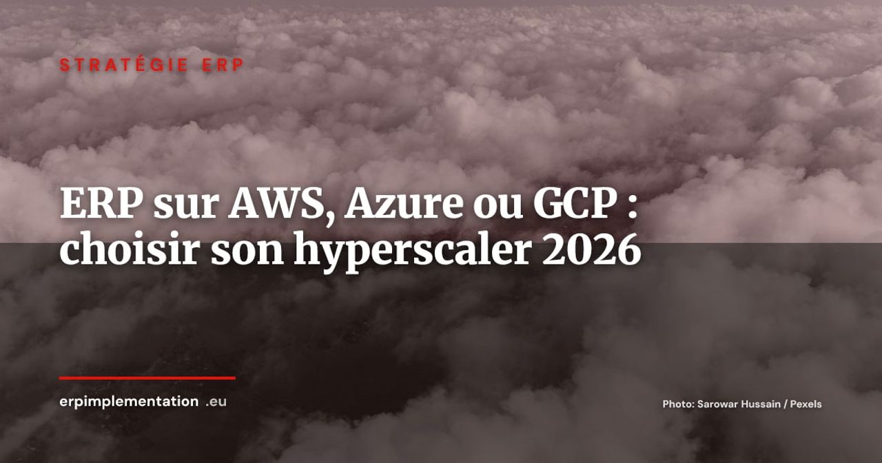 ERP sur AWS, Azure ou GCP : comment choisir son hyperscaler en 2026