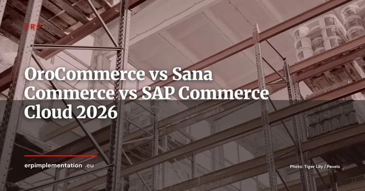 OroCommerce vs Sana Commerce vs SAP Commerce Cloud : quel portail B2B choisir avec votre ERP en 2026 ? — ERP