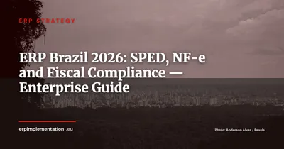 ERP in Brazil: SPED, NF-e and Brazilian Tax Complexity — Guide for European Companies 2026