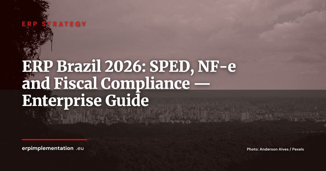 ERP in Brazil: SPED, NF-e and Brazilian Tax Complexity — Guide for European Companies 2026