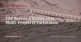 ERP pour bureaux d'études et cabinets d'ingénierie : gestion multi-projets, facturation à l'avancement et rentabilité affaire — Gestion de projet