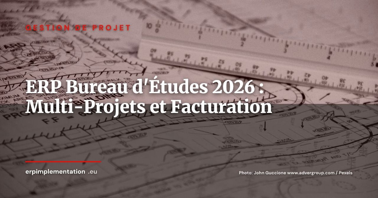 ERP pour bureaux d'études et cabinets d'ingénierie : gestion multi-projets, facturation à l'avancement et rentabilité affaire