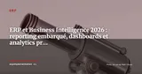 ERP et Business Intelligence, reporting embarqué, dashboards et analytics en 2026 — ERP