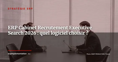 ERP pour les cabinets de recrutement et d'executive search : quel logiciel choisir en 2026 ?