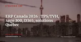 ERP Canada 2026 : TPS/TVH, Sage 300, D365 et les solutions québécoises pour DSI et DAF — Stratégie ERP