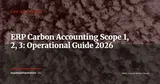 ERP and Carbon Accounting: How to Calculate Scope 1, 2 and 3 Emissions Directly in Your ERP — ERP Strategy