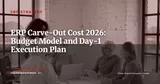 ERP Carve-Out After Divestiture: True Cost and How to Secure Day 1 — ERP Strategy