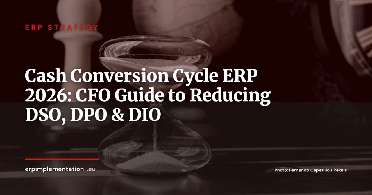 Cash Conversion Cycle and ERP: Optimize DSO, DPO and DIO — CFO Guide 2026