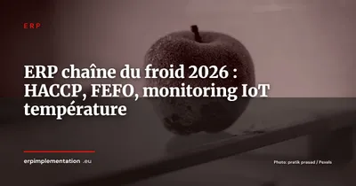 ERP et chaîne du froid : ATP, monitoring température et traçabilité HACCP pour la logistique frigorifique