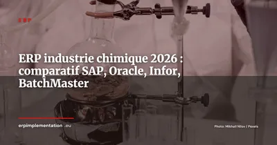ERP chimie et sciences de la vie : SAP PP-PI vs Oracle Process Manufacturing vs Infor CloudSuite, lequel choisir en 2026