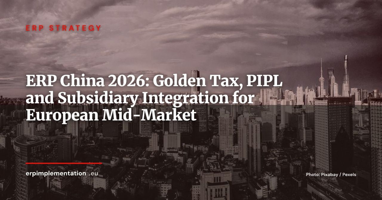 ERP in China 2026: Golden Tax, PIPL and Subsidiary Integration — A Guide for European Companies