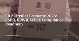 ERP and the Circular Economy: What Europe's New Regulations Mean for Your IT Systems by 2028 — ERP Strategy