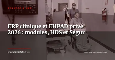 ERP pour cliniques et EHPAD privés : le guide des spécificités métier et conformité réglementaire (France 2026)