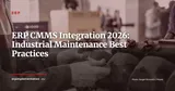 ERP and CMMS: Integrating Industrial Maintenance to Maximize Equipment Availability — ERP
